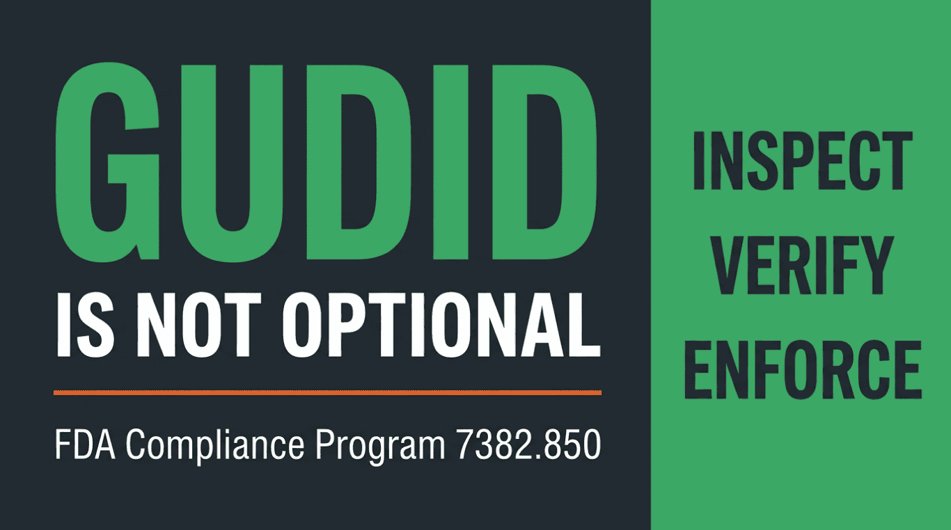 Text graphic stating: "GUDID IS NOT OPTIONAL. FDA Framework - Compliance Program 7382.850." On the right, it reads: "INSPECT VERIFY ENFORCE." Black background with green and white text.